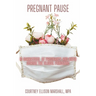 Pregnant Pause: 10 Narratives of Pregnancy and Birth during the Global Pandemic