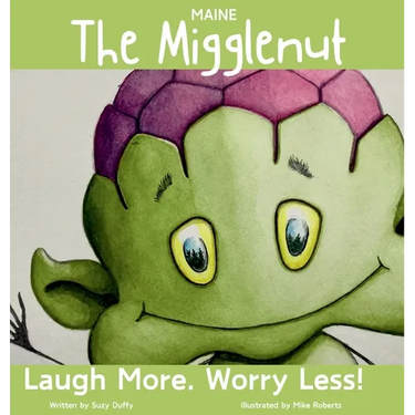The Maine Migglenut: Laugh more. Worry Less!