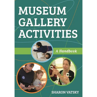 Museum Gallery Activities: A Handbook