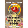 The Dedalus Book of the 1960s: Turn Off Your Mind