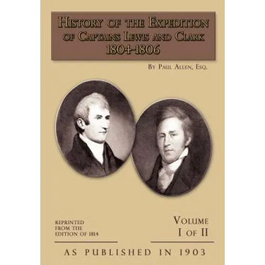 History of The Expedition of Captains Lewis and Clark Volume 1
