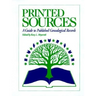 Printed Sources: A Guide to Published Genealogical Records
