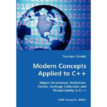Modern Concepts Applied to C++ - Object Persistence, Reflection, Events, Garbage Collection and Thread Safety in C++