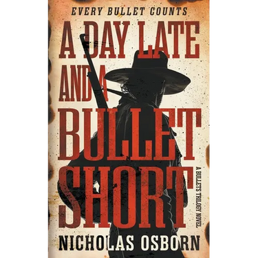 A Day Late and a Bullet Short: A Contemporary Western Adventure Series