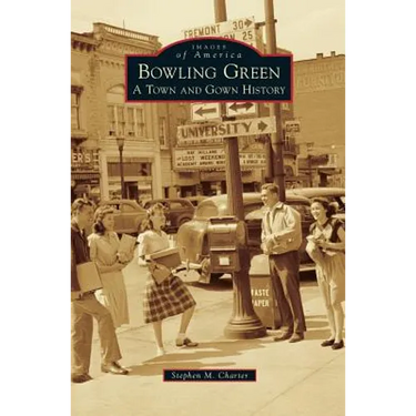 Bowling Green: A Town and Gown History