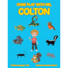 Come Play with Me, Colton