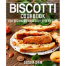 Biscotti Cookbook: Book 3, for Beginners Made Easy Step by Step