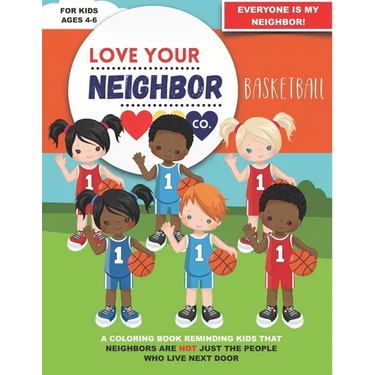 Love Your Neighbor Co.: Basketball - Coloring Book for Kids Ages 4, 5, and 6 - Preschool, Kindergarten: Girl and Boy Basketball Players, Court