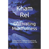 Cultivating Mindfulness: Lessons for cultivating spiritual consciousness in our everyday life