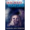 Wicked Disregard