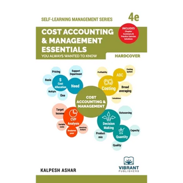 Cost Accounting and Management Essentials You Always Wanted To Know: 4th Edition (Self-Learning Management Series)