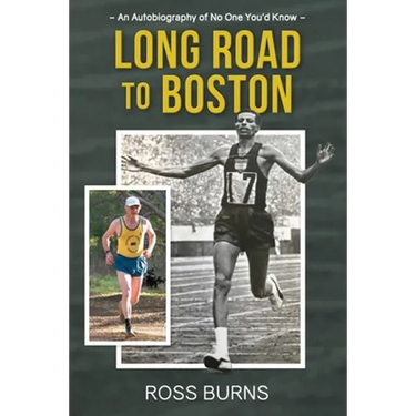 Long Road to Boston: An Autobiography of No One You'd Know