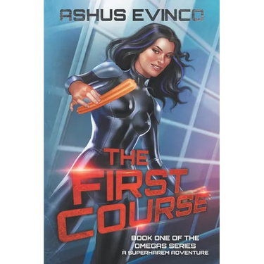The First Course: Book One of The Omegas Series, a SuperHarem Adventure