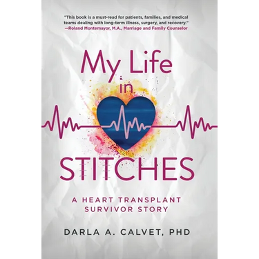 My Life in Stitches: A Heart Transplant Survivor Story