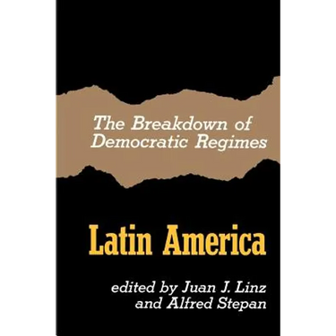 The Breakdown of Democratic Regimes, Latin America