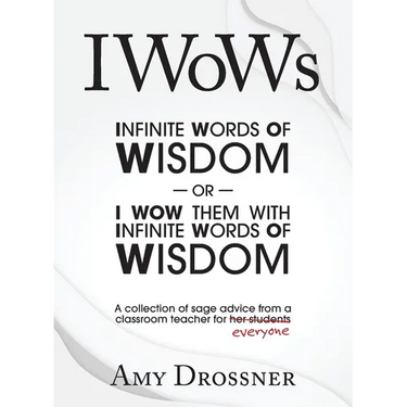 IWoWs: Or I Wow Them with My Infinite Words of Wisdom