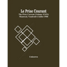 Le Prise Courant; The Price Current (Volume Xxix) Montreal, Vendredi 6 Juillet 1900