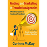 Finding and Marketing to Translation Agencies: A Practical Guide for Freelance Translators