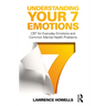 Understanding Your 7 Emotions: CBT for Everyday Emotions and Common Mental Health Problems
