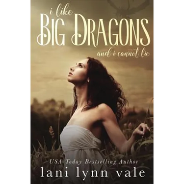 I Like Big Dragons and I Cannot Lie