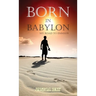 Born in Babylon: My Road to Emmaus