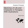 Sketches of Life and Character in Hungary. with Illustrations.