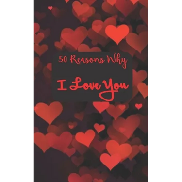 50 Reasons Why I Love You