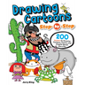 Drawing Cartoons Step-By-Step: 200 Lessons for Drawing Cartoons, Comics, and Graphic Novels Like a Pro