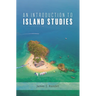 An Introduction to Island Studies