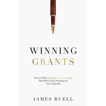 Winning Grants: How to Write Winning Grant Proposals That Will Get You Funding for Your Nonprofit