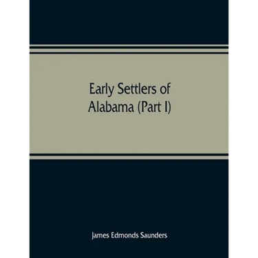 Early settlers of Alabama (Part I)
