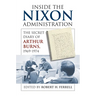 Inside the Nixon Administration: The Secret Diary of Arthur Burns, 1969-1974