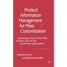 Product Information Management for Mass Customization: Connecting Customer, Front-Office and Back-Office for Fast and Efficient Customization