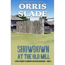 Showdown at the Old Mill: A Pratt Dempcy & Company Western Adventure - Book 4