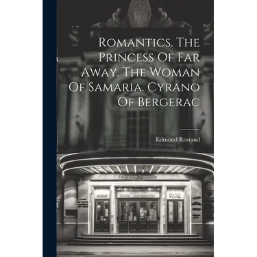 Romantics. The Princess Of Far Away. The Woman Of Samaria. Cyrano Of Bergerac