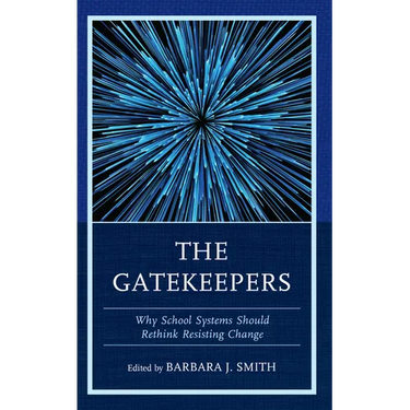 The Gatekeepers: Why School Systems Should Rethink Resisting Change