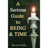 A Serious Guide to Being and Time