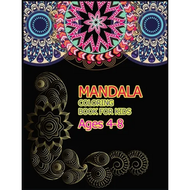 Mandala Coloring Book for Kids Ages 4-8: A Big Mandala Coloring Book with Great Variety of Mixed Mandala Designs for kids, Boys, Girls, adults and Beg