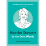 Martha Stewart: In Her Own Words