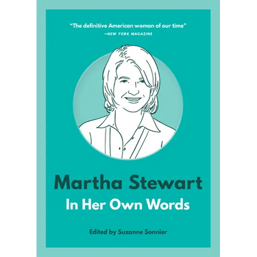 Martha Stewart: In Her Own Words
