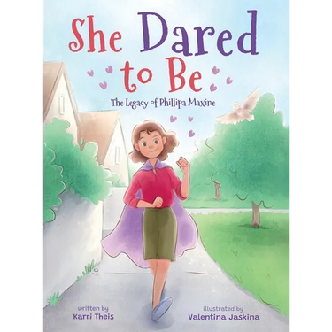 She Dared to Be: The Legacy of Phillipa Maxine