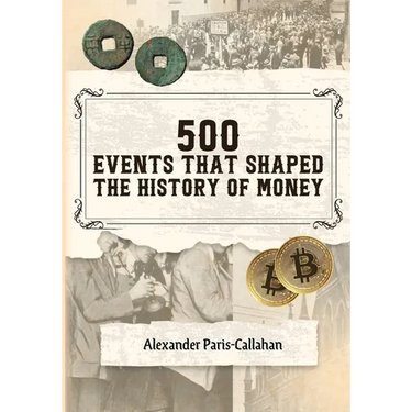 500 Events that Shaped the History of Money