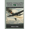 Gene Moran's Fall to Fate: The Miracle of a B-17 Tail Gunner: A True Story of 'Rikki Tikki Tavi, ' WWII Survival, Courage, and Defying Death at 2