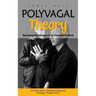 Polyvagal Theory: Becoming Ph Balanced in an Unbalanced World (A Practical Guide to Starting Developing and Sustaining a Therapy Practice)