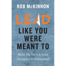 Lead Like You Were Meant To