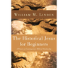 The Historical Jesus for Beginners