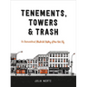 Tenements, Towers & Trash: An Unconventional Illustrated History of New York City