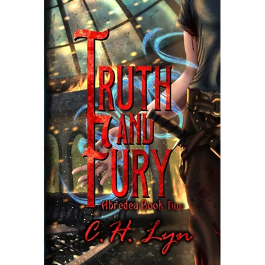 Truth and Fury: The Abredea Series Book Two