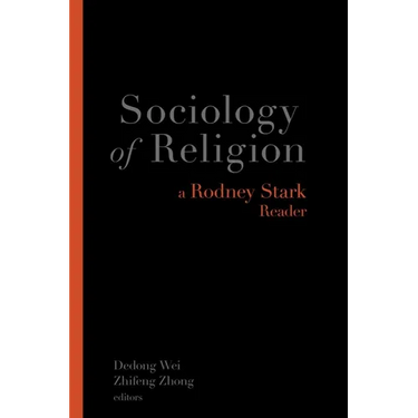 Sociology of Religion: A Rodney Stark Reader