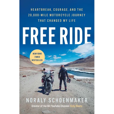 Free Ride: Heartbreak, Courage, and the 20,000-Mile Motorcycle Journey That Changed My Life